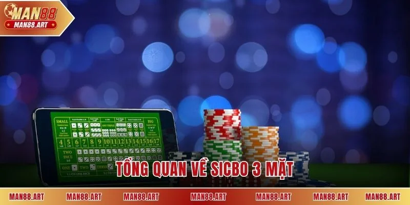 Tổng quan về sicbo 3 mặt