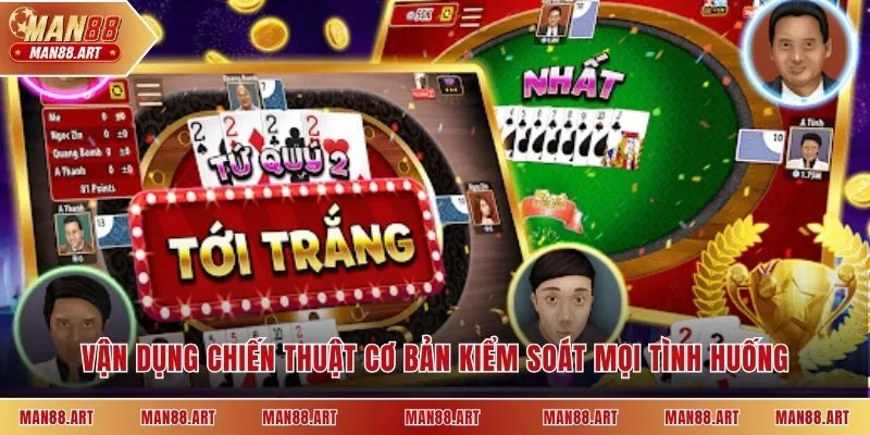 Vận dụng chiến thuật cơ bản kiểm soát mọi tình huống